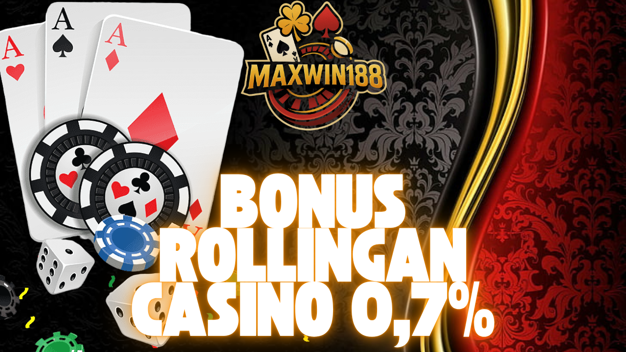 BONUS ROLLINGAN CASINO